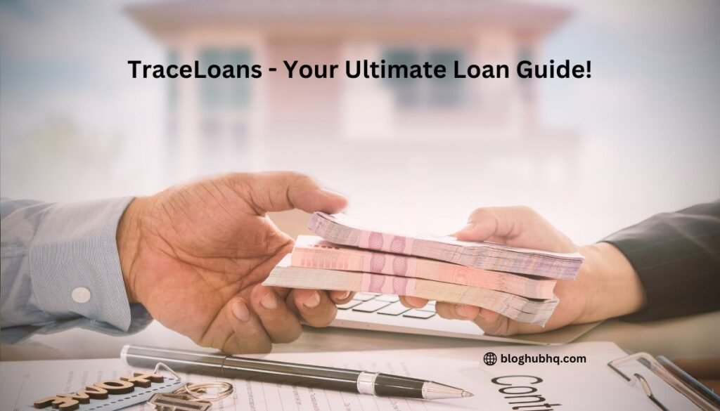 TraceLoans - Your Ultimate Loan Guide!