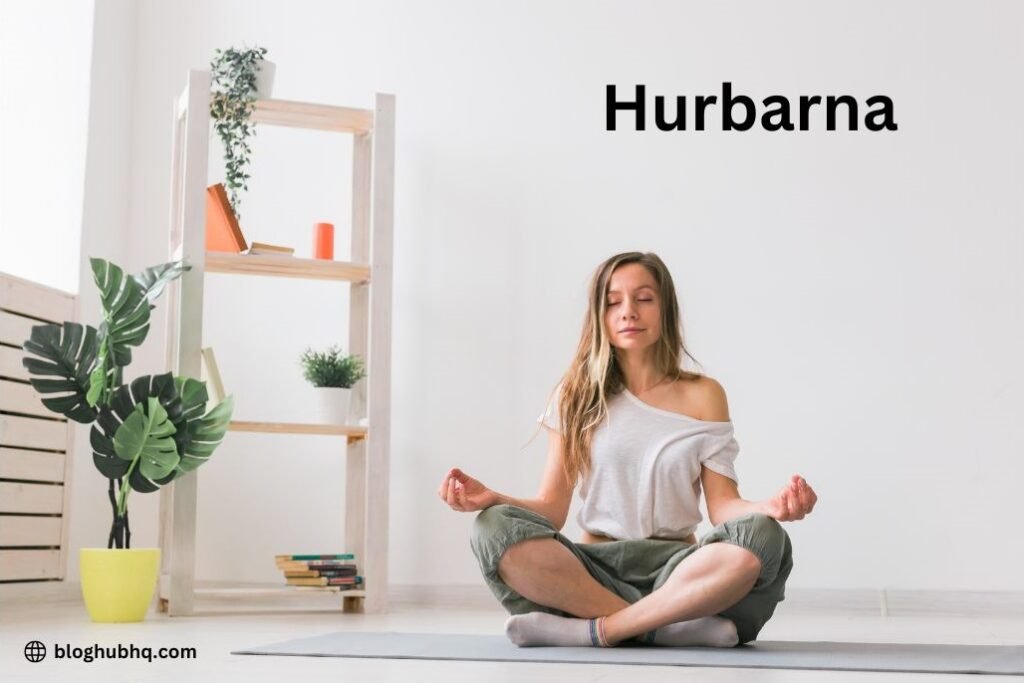 Discover Hurbarna: The Secret to Total Well-being Unveiled!